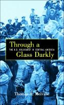 Through a Glass Darkly: The U.S. Holocaust in Central America by Thomas R. Melville